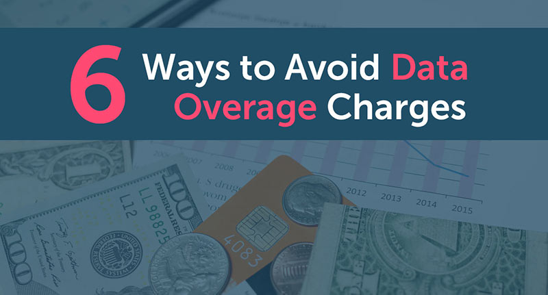 image with text overlay reading 6 ways to avoid data overage charges