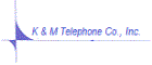 K & M Telephone Company, Inc.