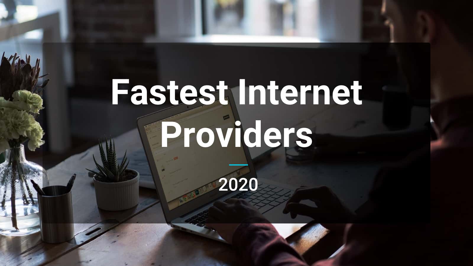 The Fastest Internet Providers 2020 | HighSpeedInternet.com