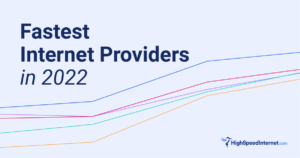 fastest internet providers in 2022