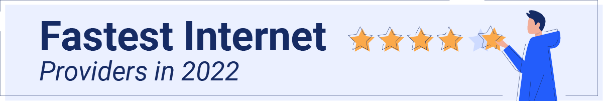 banner graphic for fastest internet providers 2022